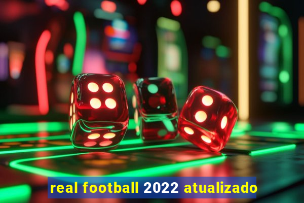 real football 2022 atualizado